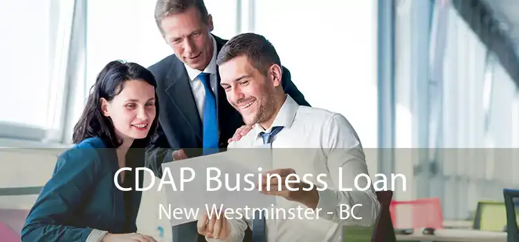 CDAP Business Loan New Westminster - BC
