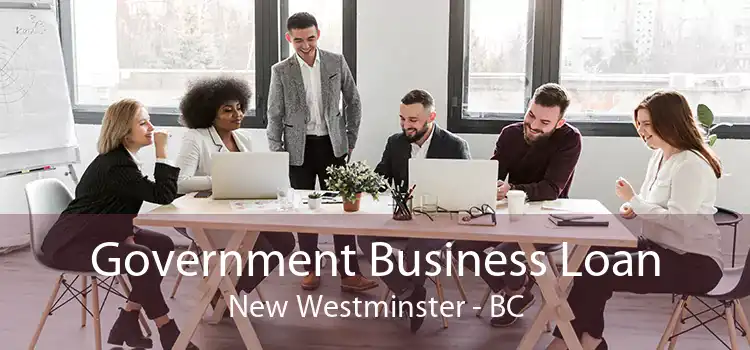 Government Business Loan New Westminster - BC