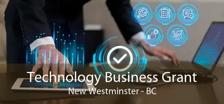 Technology Business Grant New Westminster - BC